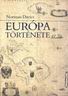 191. Norman Davies: Európa története. Budapest, 2002, Osiris Kiadó