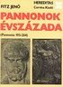 193. Fitz Jen: Pannonok vszzada. Budapest, 1982, Corvina Kiad