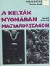 194. Szab Mikls: A Keltk nyomban Magyarorszgon. Budapest, 1971, Corvina Kiad