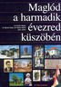 199. Dr. Grtler Magda, Dr. Mczr Istvn, Dr. Patks Jzsef, Vmi Jzsef: Magld a harmadik vezred kszbn. Magld, 2002, Magld jsg Kzalaptvny