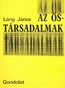 221. Láng János: Az õstársadalmak. Budapest, 1978, Gondolat